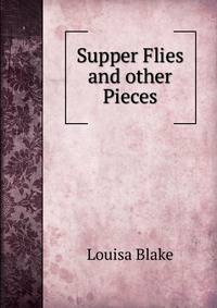 Supper Flies and other Pieces
