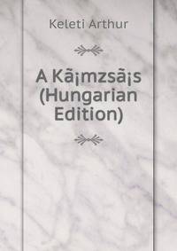 A Ka?mzsa?s (Hungarian Edition)