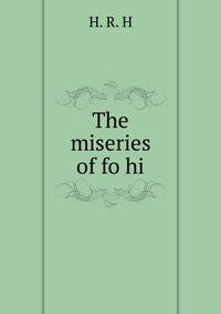 The miseries of fo hi