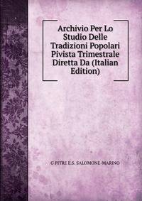 Archivio Per Lo Studio Delle Tradizioni Popolari Pivista Trimestrale Diretta Da (Italian Edition)