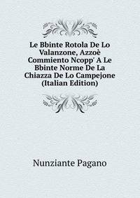Le Bbinte Rotola De Lo Valanzone, Azzo? Commiento Ncopp' A Le Bbinte Norme De La Chiazza De Lo Campejone (Italian Edition)