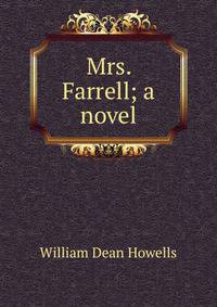 Mrs. Farrell; a novel