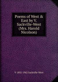 Poems of West &amp; East by V. Sackville-West (Mrs. Harold Nicolson)