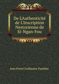 De L'Authenticit? de L'Inscription Nestorienne de Si-Ngan-Fou
