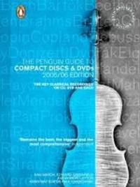 The Penguin Guide to Compact Discs and DVDs 2005 - 2006: The Key Classical Recordings on CD, DVD and SACD