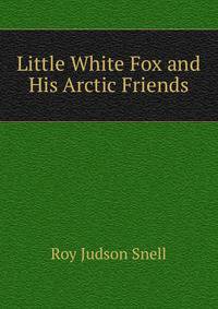 Little White Fox and His Arctic Friends