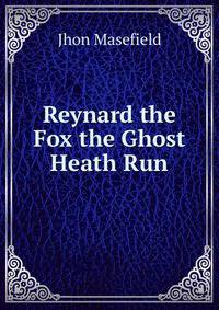 Reynard the Fox the Ghost Heath Run