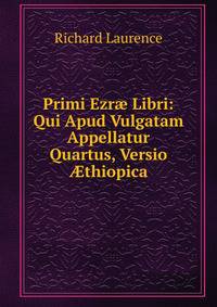 Primi Ezr? Libri: Qui Apud Vulgatam Appellatur Quartus, Versio ?thiopica