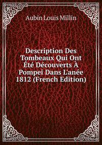 Description Des Tombeaux Qui Ont ?t? D?couverts ? Pompei Dans L'an?e 1812 (French Edition)