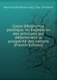 Cours d'?conomie politique, ou Exposition des principes qui d?terminent la prosp?rit? des nations (French Edition)
