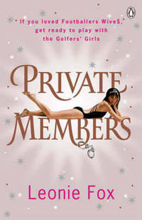 Private Members: Love, Lust, Debauchery and Intrigue