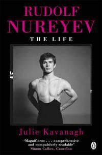 Rudolf Nureyev: The Life