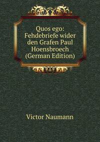 Quos ego: Fehdebriefe wider den Grafen Paul Hoensbroech (German Edition)