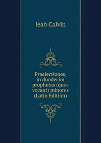 Praelectiones, in duodecim prophetas (quos vocant) minores (Latin Edition)