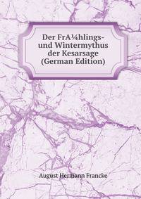 Der FrA?hlings- und Wintermythus der Kesarsage (German Edition)