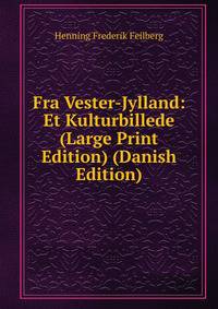 Fra Vester-Jylland: Et Kulturbillede (Large Print Edition) (Danish Edition)