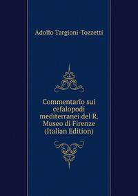 Commentario sui cefalopodi mediterranei del R. Museo di Firenze (Italian Edition)