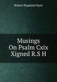 Musings On Psalm Cxix Xigned R.S H