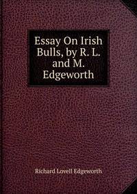 Essay On Irish Bulls, by R. L. and M. Edgeworth