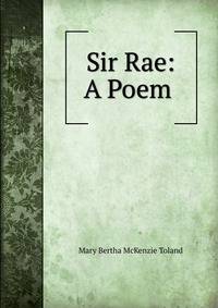 Sir Rae: A Poem .