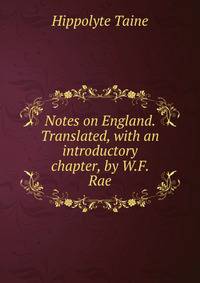 Notes on England. Translated, with an introductory chapter, by W.F. Rae