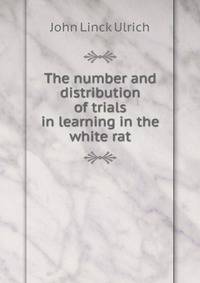 The number and distribution of trials in learning in the white rat