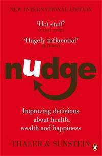 Nudge: Improving Decisions About Health, Wealth and Happiness