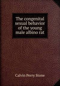 The congenital sexual behavior of the young male albino rat