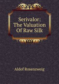 Serivalor: The Valuation Of Raw Silk