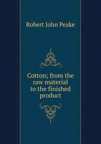 Cotton; from the raw material to the finished product