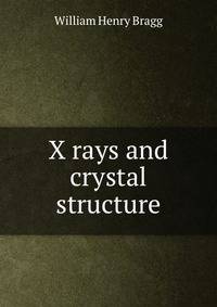 X rays and crystal structure