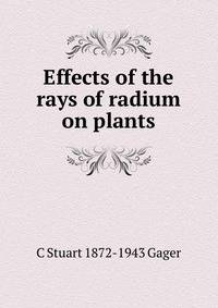 Effects of the rays of radium on plants