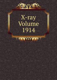 X-ray Volume 1914
