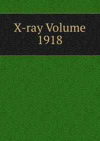 X-ray Volume 1918