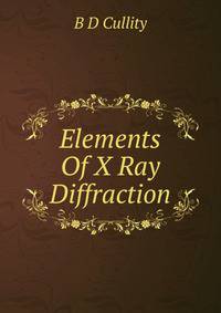 Elements Of X Ray Diffraction