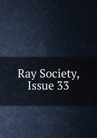Ray Society, Issue 33