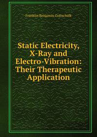 Static Electricity, X-Ray and Electro-Vibration: Their Therapeutic Application