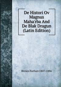 De Histori Ov Magnus Maha'rba And De Blak Dragun (Latin Edition)