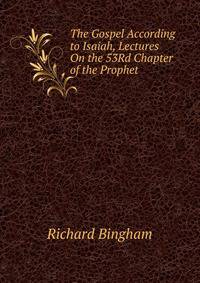 The Gospel According to Isaiah, Lectures On the 53Rd Chapter of the Prophet