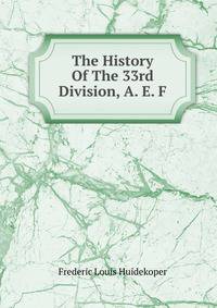 The History Of The 33rd Division, A. E. F.