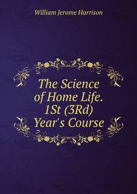 The Science of Home Life. 1St (3Rd) Year's Course