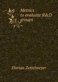 Metrics to evaluate R&amp;D groups