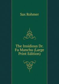 The Insidious Dr. Fu Manchu (Large Print Edition)