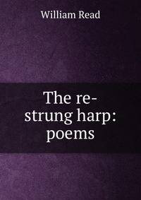 The re-strung harp: poems