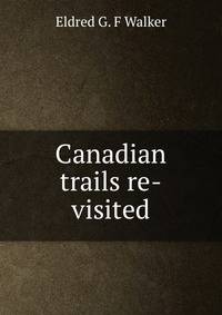 Canadian trails re-visited