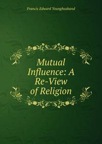 Mutual Influence: A Re-View of Religion