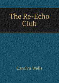 The Re-Echo Club