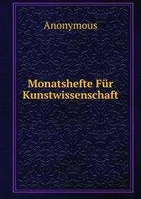 Monatshefte Fur Kunstwissenschaft