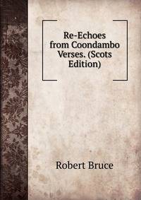 Re-Echoes from Coondambo Verses. (Scots Edition)