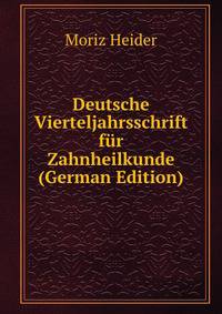 Deutsche Vierteljahrsschrift fur Zahnheilkunde (German Edition)